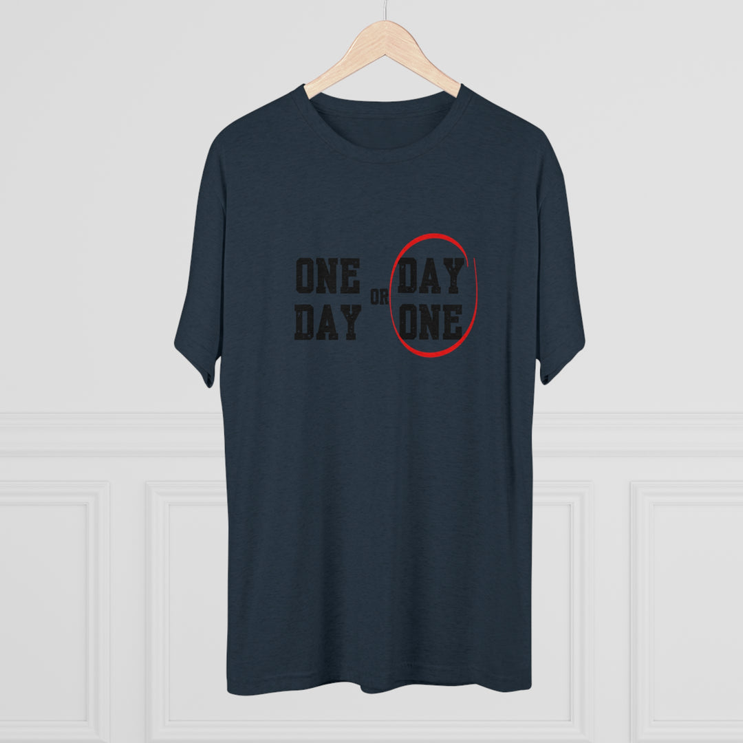 One Day or Day One t-shirt