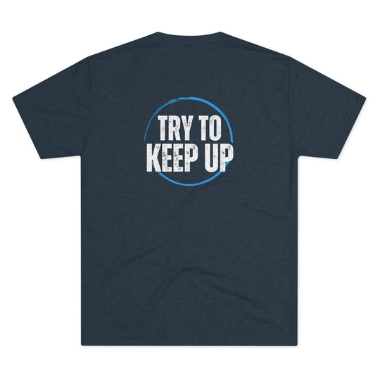 Front & Back Try to Keep Up t-shirt