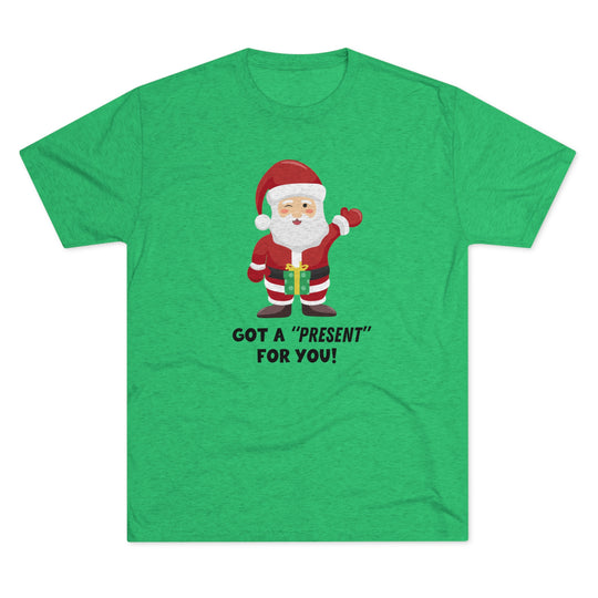 Santa Has A "Present" For You t-shirt