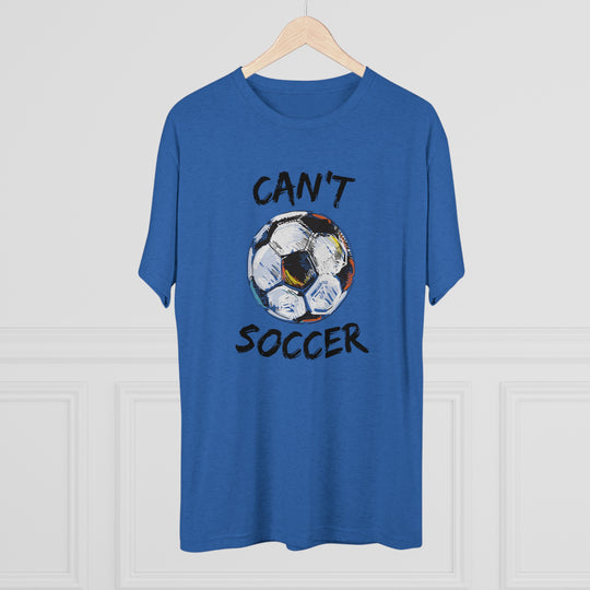 Can't Socccer t-shirt