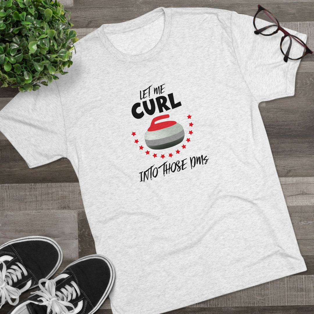 Let Me Curl Into Those DMs t-shirt