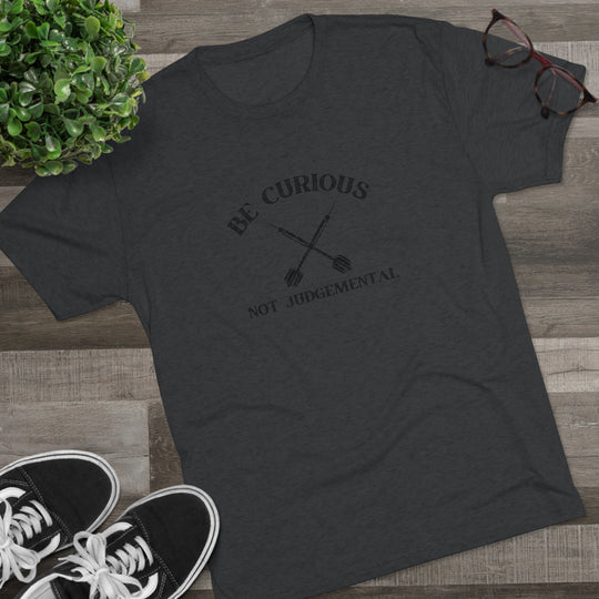 Be Curious Not Judgemental t-shirt