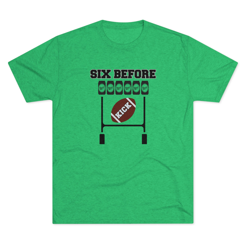 6 Before Kick Football Tailgate t-shirt