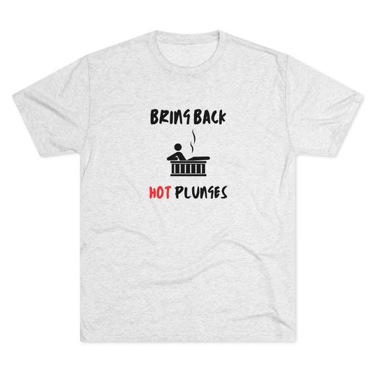 Bring Back "Hot Plunges" Tub t-shirt