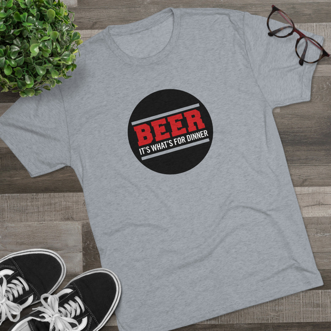 BEER is what's for dinner t-shirt