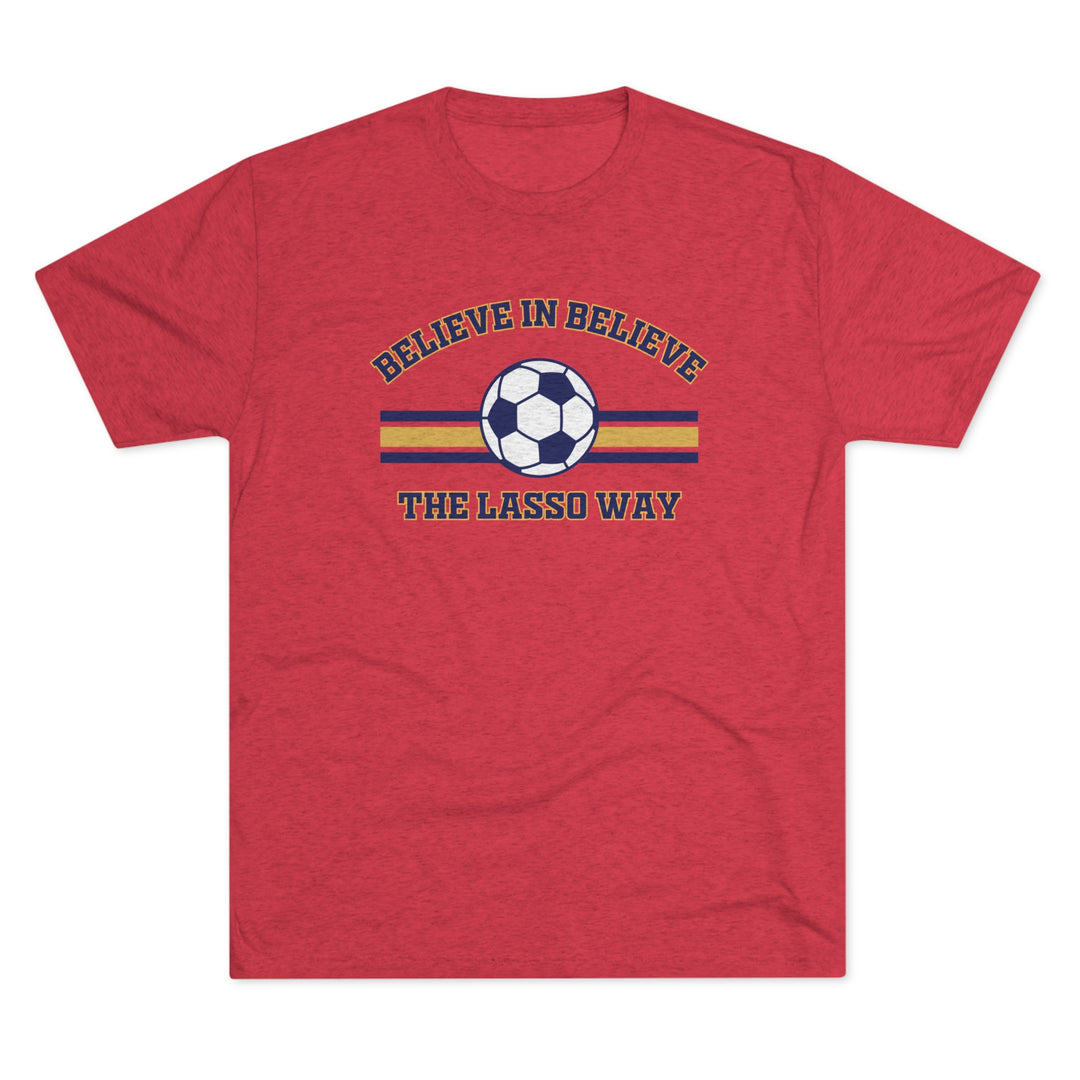 Believe in Believe The Lasso Way t-shirt