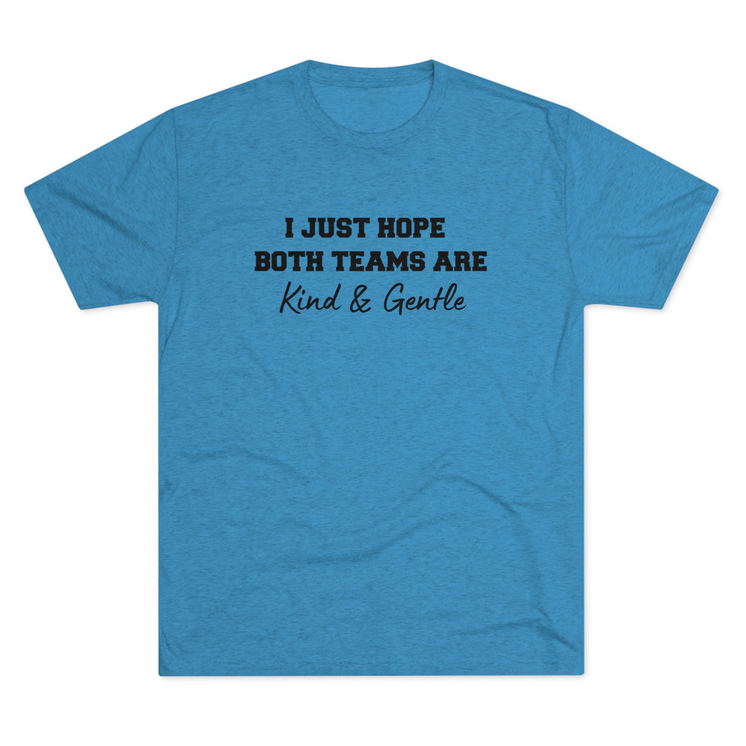 Both Teams Kind & Gentle t-shirt