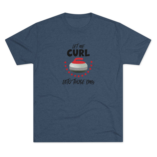 Let Me Curl Into Those DMs t-shirt