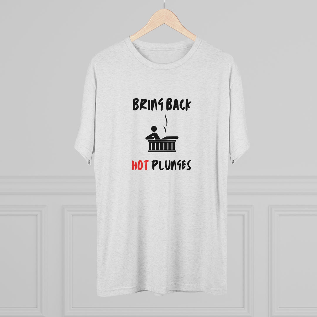 Bring Back "Hot Plunges" Tub t-shirt