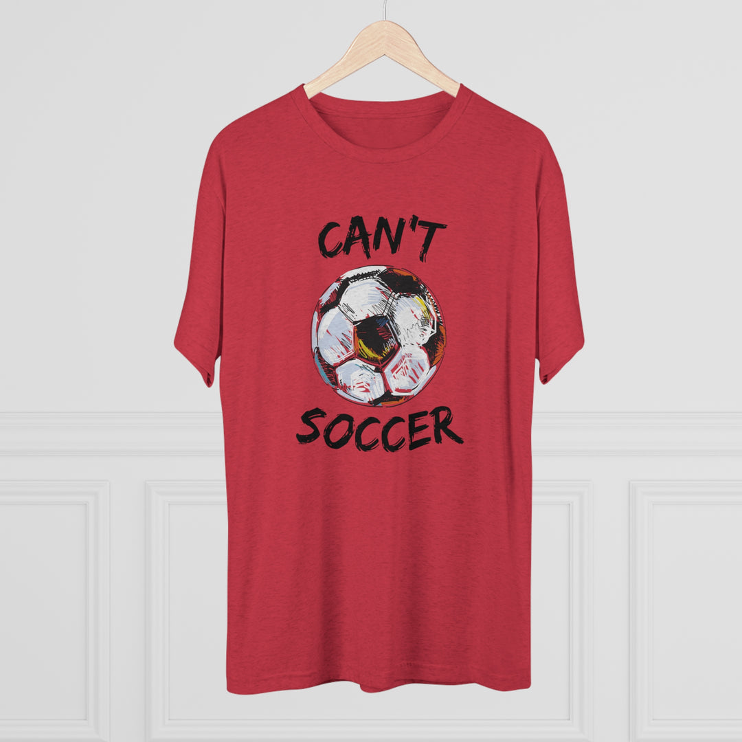 Can't Socccer t-shirt