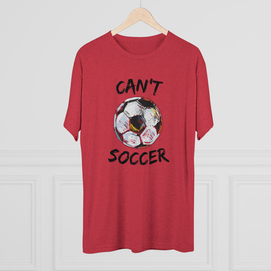 Can't Socccer t-shirt