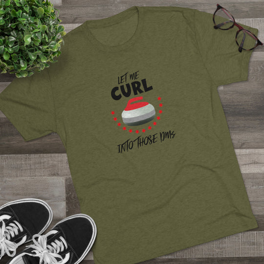 Let Me Curl Into Those DMs t-shirt