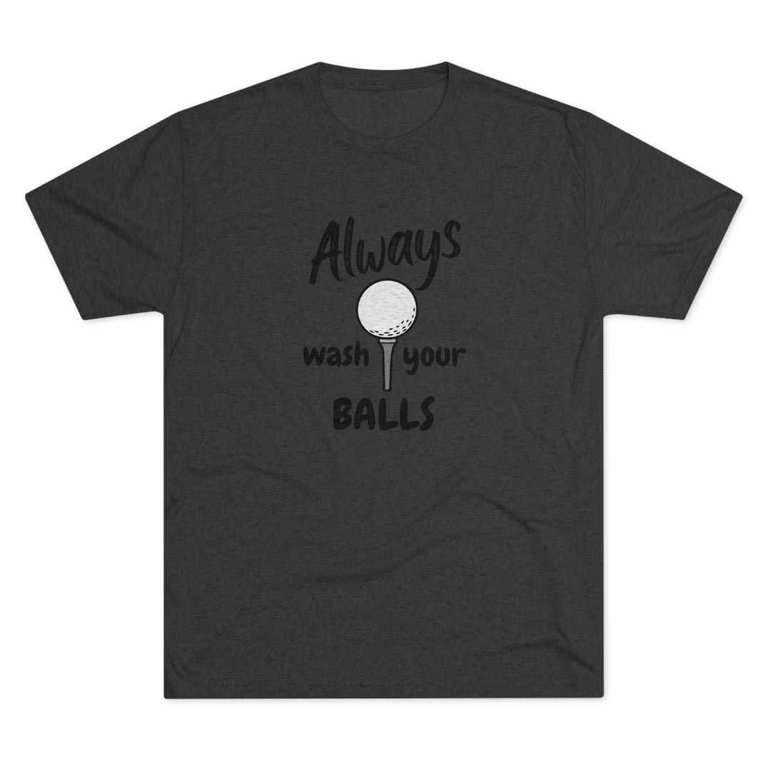 Always Wash Your Balls Golf t-shirt