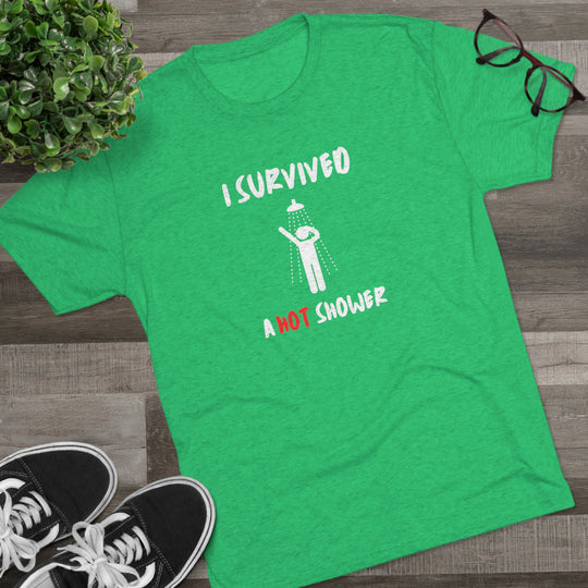 I Survived A Hot Shower t-shirt