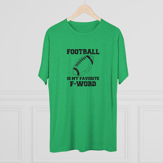 Football Is My Favorite F-word t-shirt