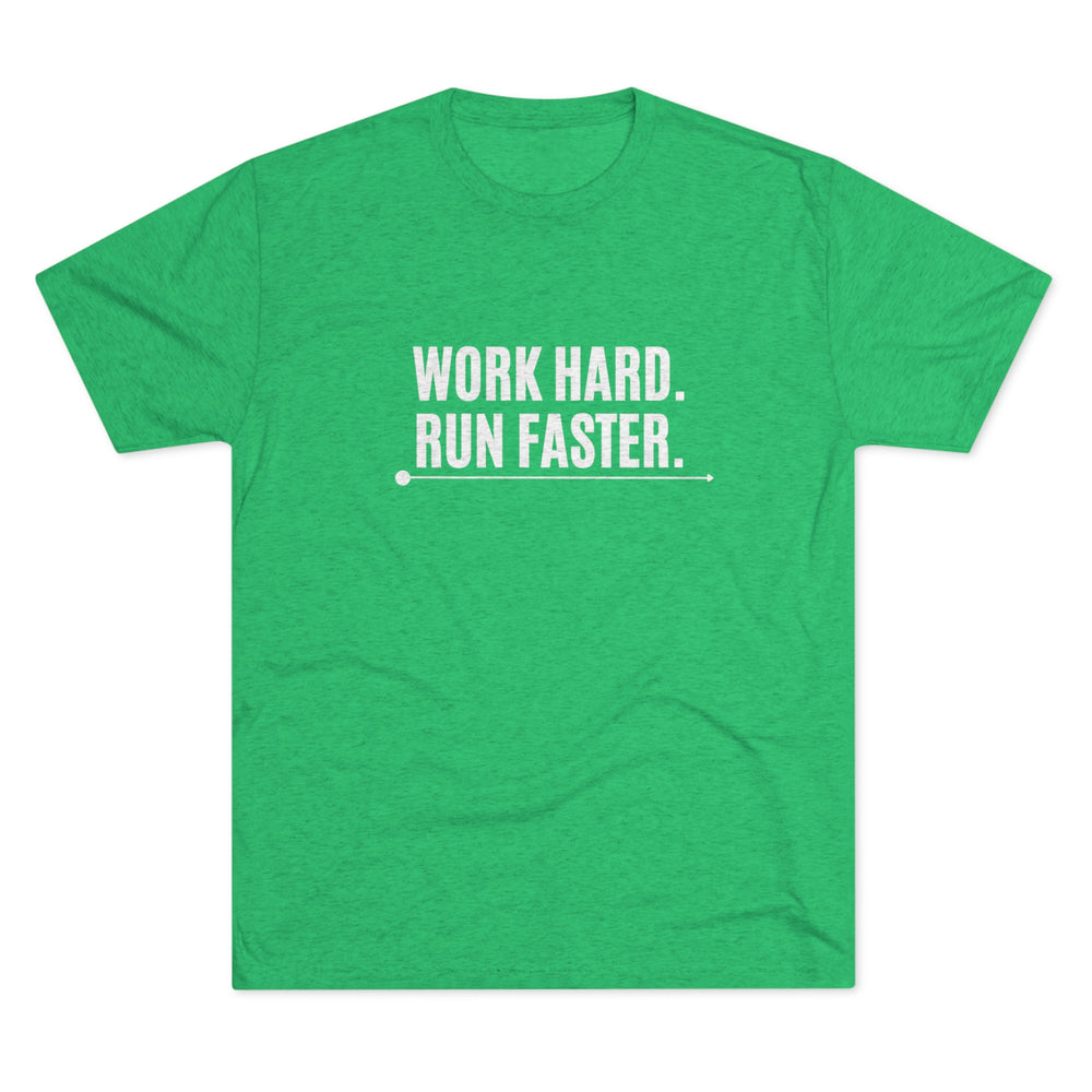 Work Hard Run Faster t-shirt