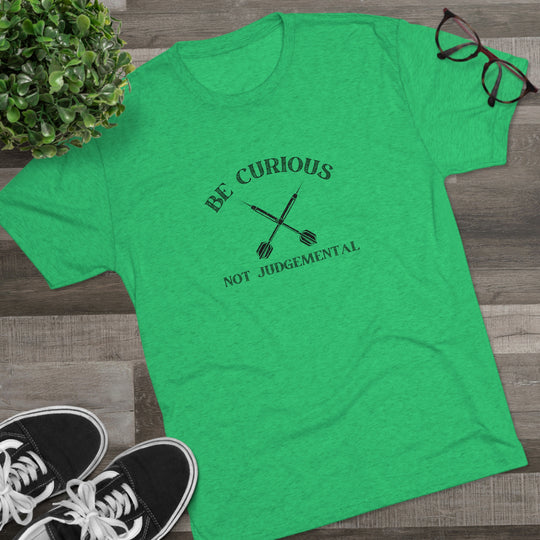 Be Curious Not Judgemental t-shirt