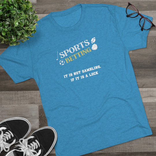 Sports Betting It is not gambling, if it is a lock t-shirt