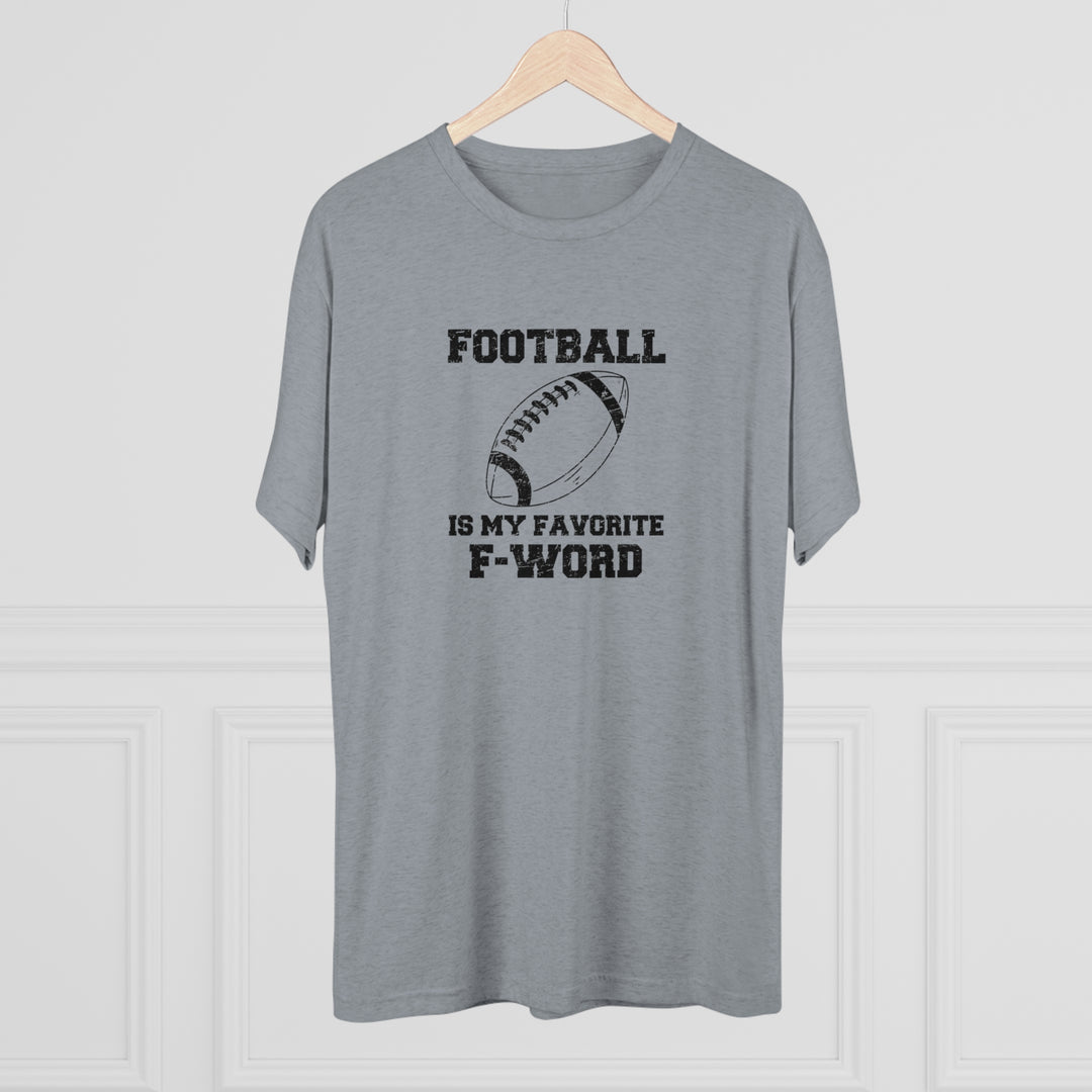 Football Is My Favorite F-word t-shirt