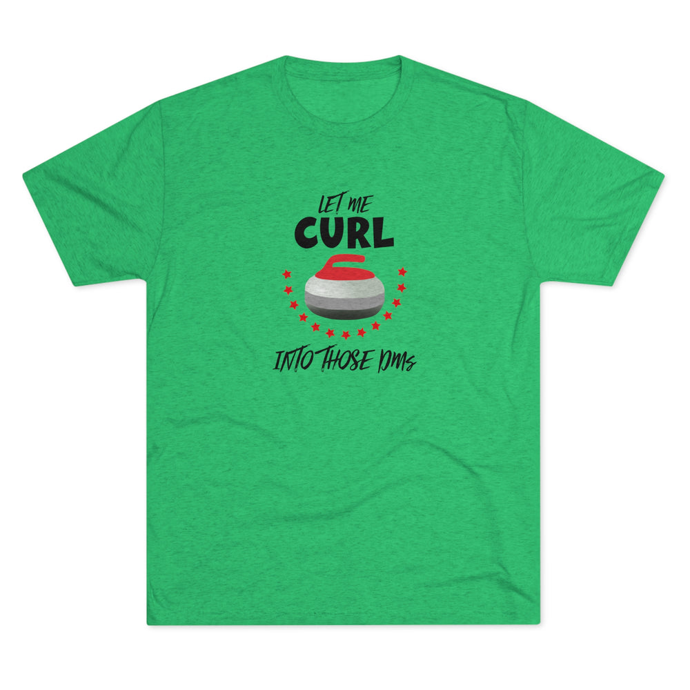 Let Me Curl Into Those DMs t-shirt