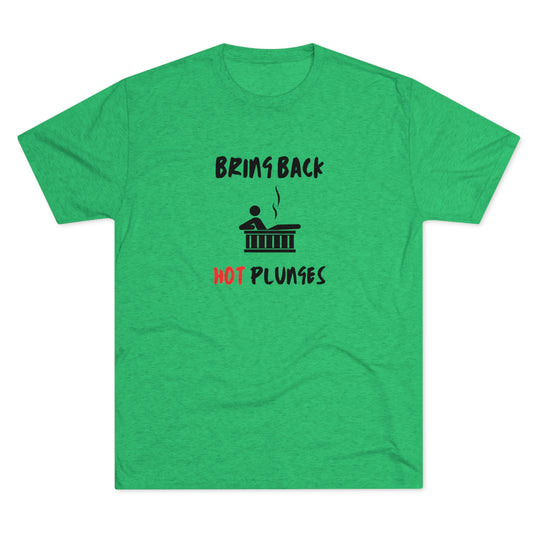 Bring Back "Hot Plunges" Tub t-shirt