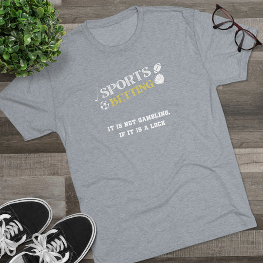 Sports Betting It is not gambling, if it is a lock t-shirt