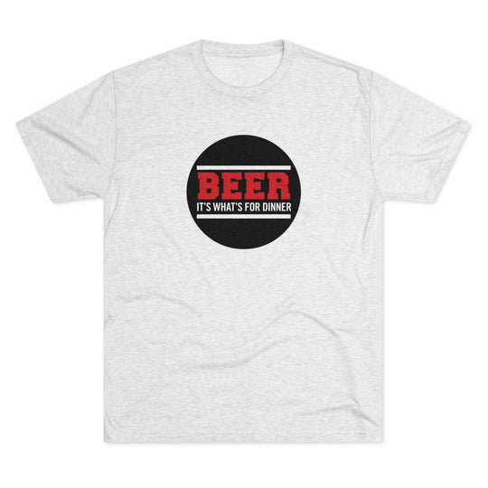 BEER is what's for dinner t-shirt