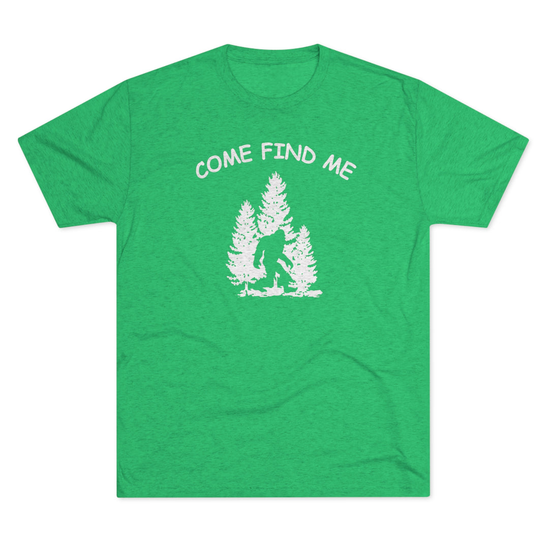 Bigfoot Come Find Me t-shirt