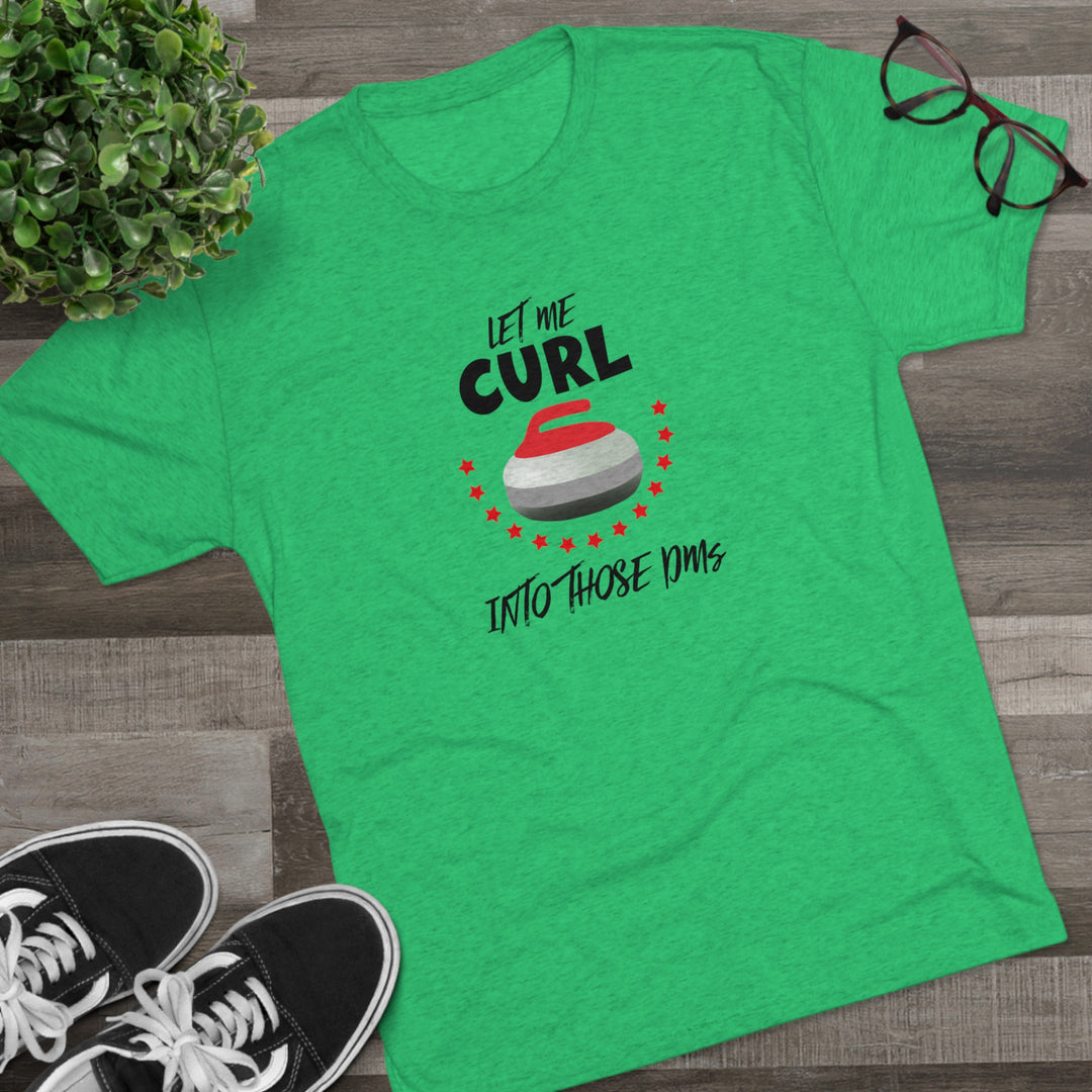 Let Me Curl Into Those DMs t-shirt