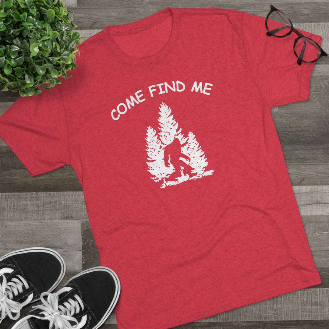 Bigfoot Come Find Me t-shirt