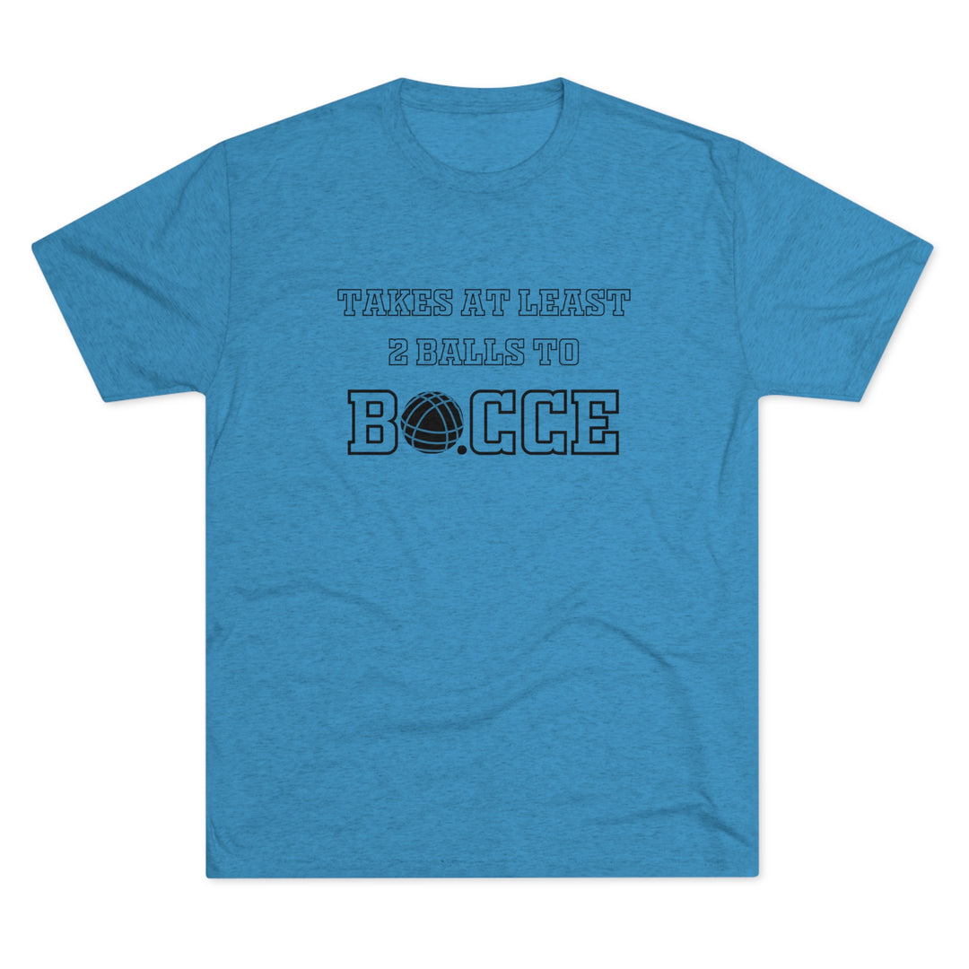 Takes 2 Balls to BOCCE t-shirt