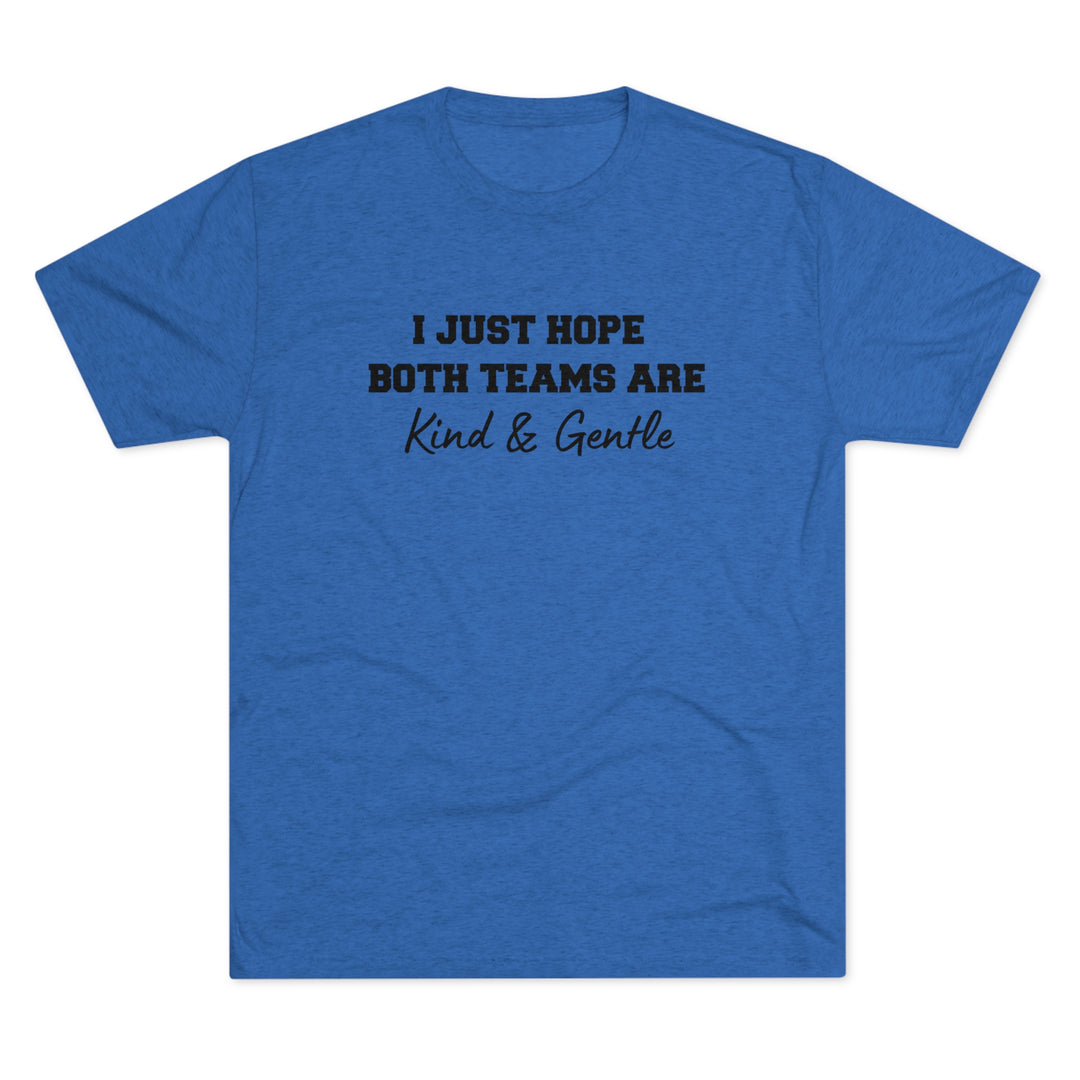 Both Teams Kind & Gentle t-shirt