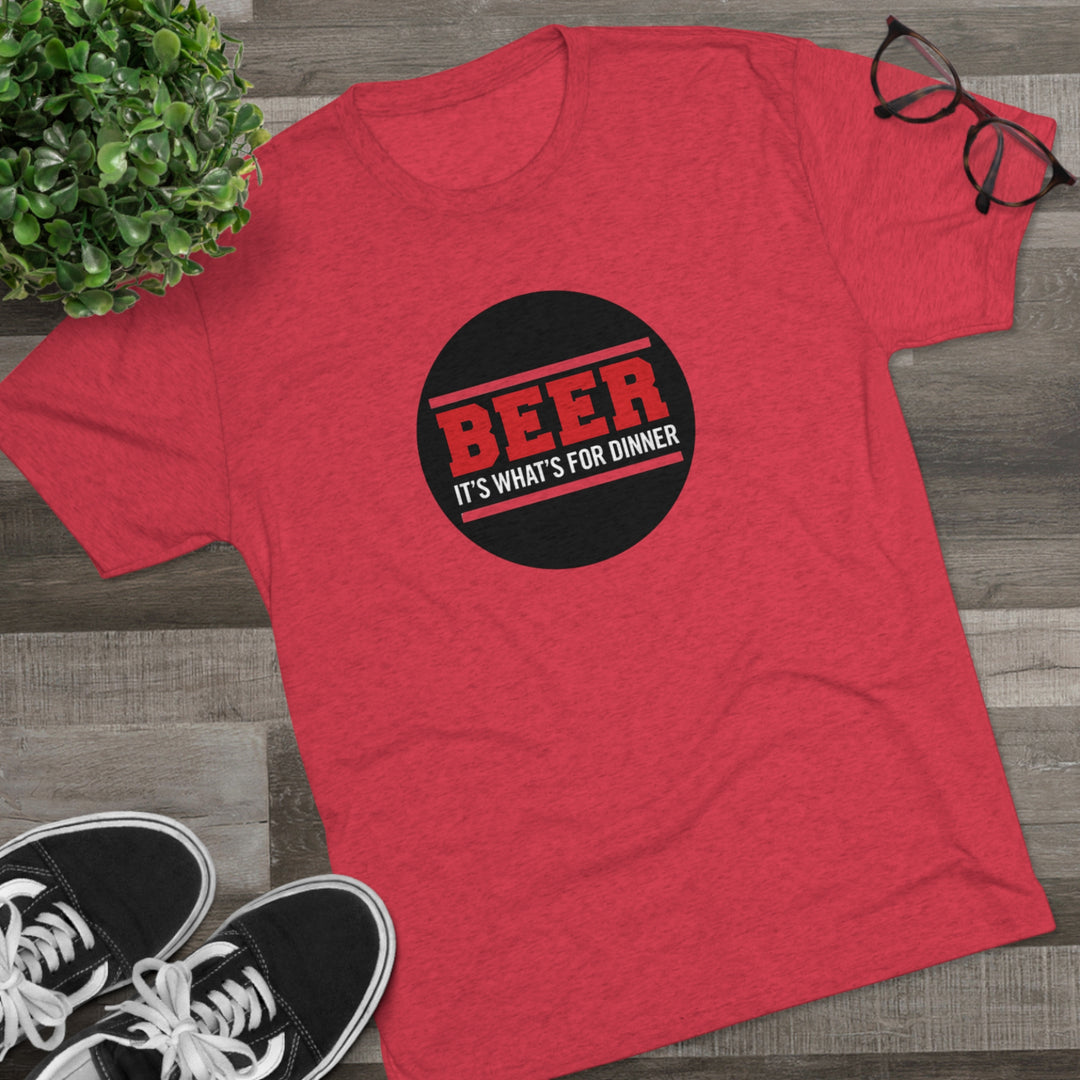 BEER is what's for dinner t-shirt