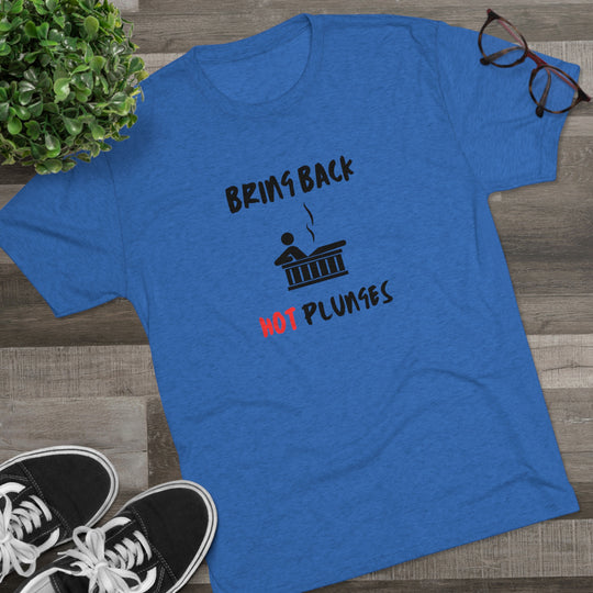 Bring Back "Hot Plunges" Tub t-shirt