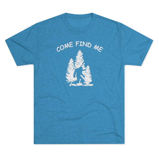 Bigfoot Come Find Me t-shirt