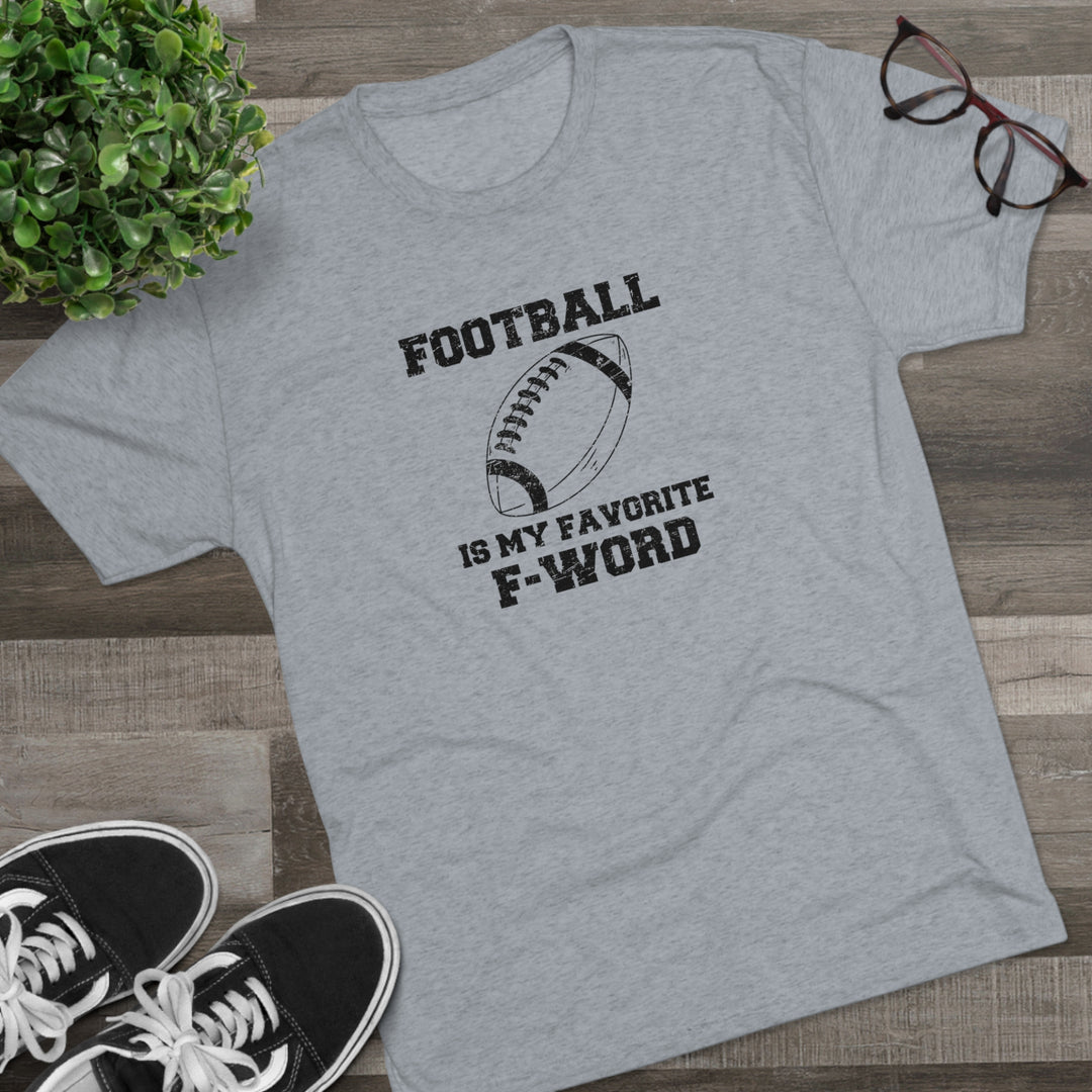 Football Is My Favorite F-word t-shirt