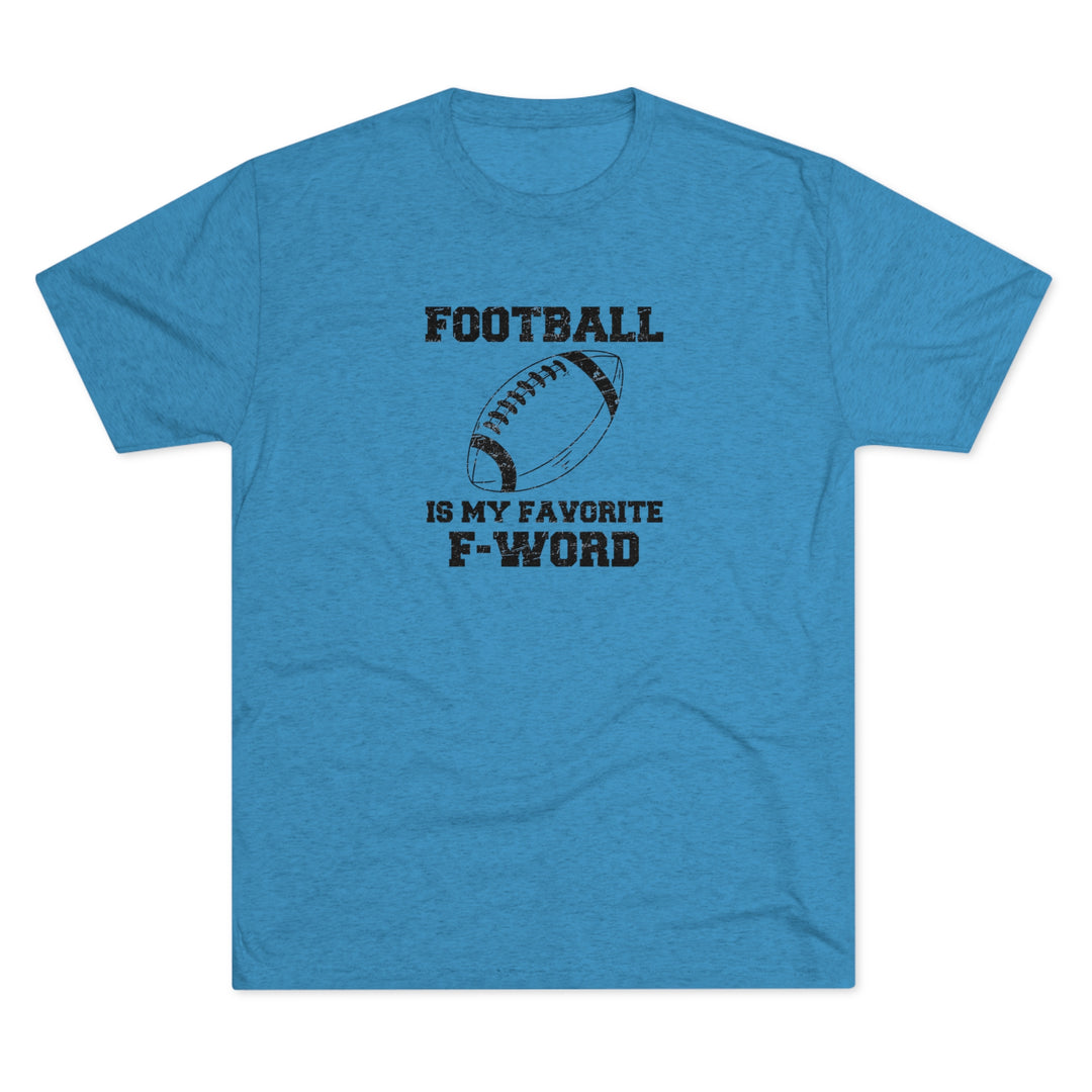 Football Is My Favorite F-word t-shirt