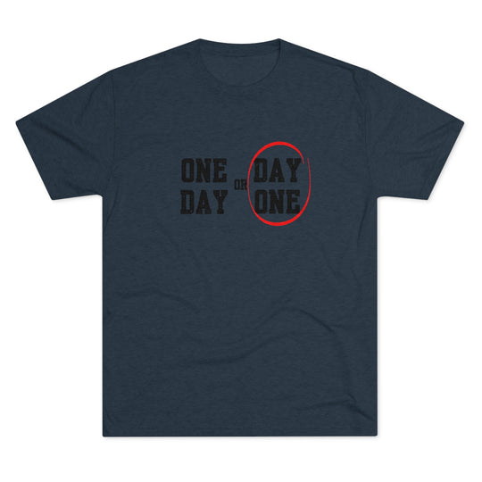 One Day or Day One t-shirt