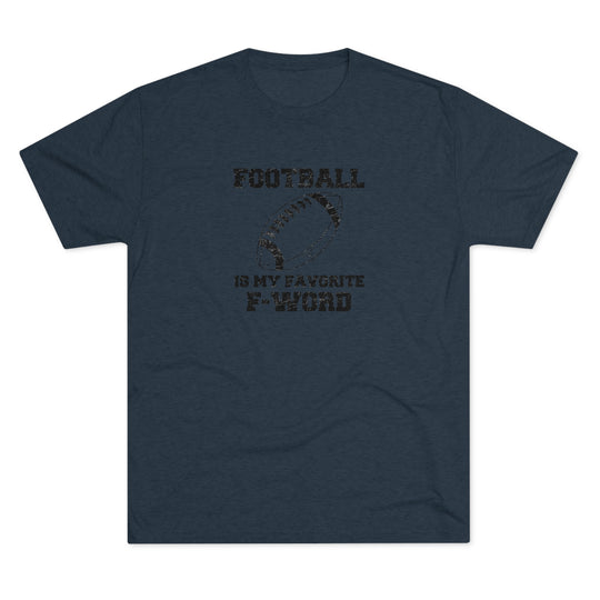 Football Is My Favorite F-word t-shirt