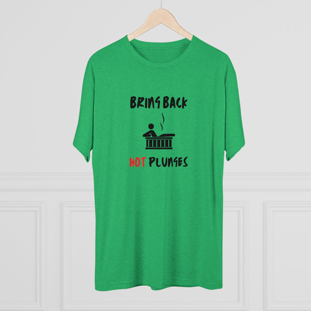 Bring Back "Hot Plunges" Tub t-shirt