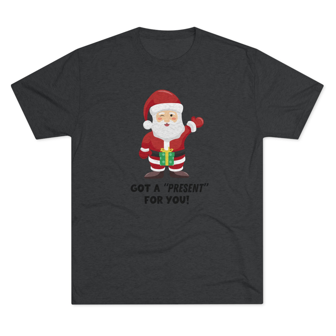 Santa Has A "Present" For You t-shirt