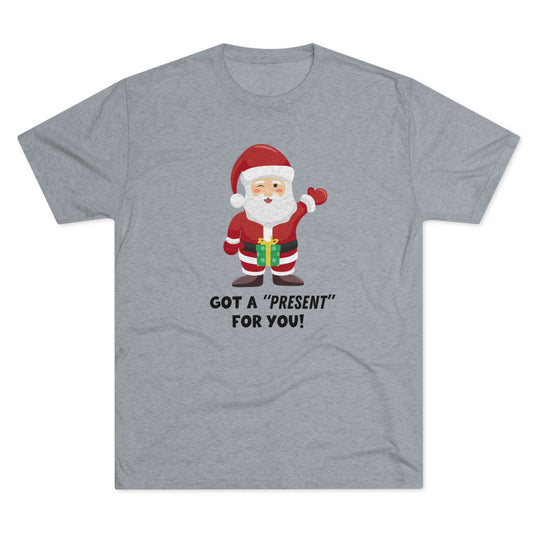 Santa Has A "Present" For You t-shirt