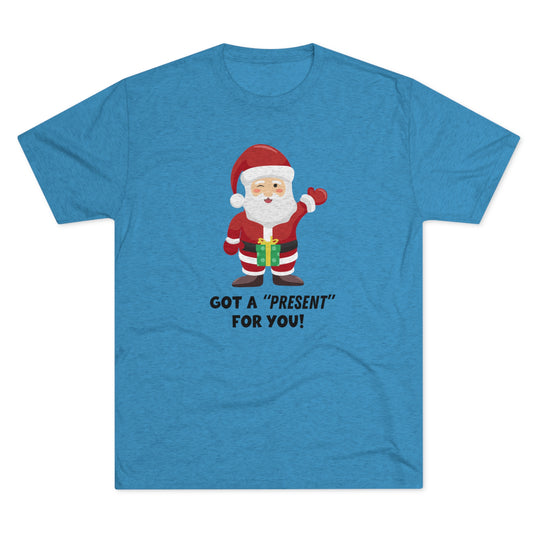 Santa Has A "Present" For You t-shirt