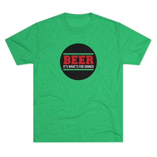 BEER is what's for dinner t-shirt