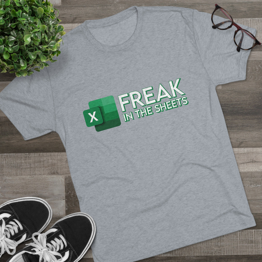 Freak In The Sheets t-shirt, Funny Excel Spreadsheet shirt