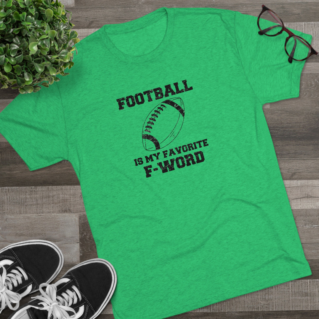 Football Is My Favorite F-word t-shirt