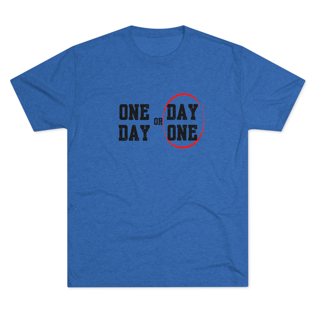 One Day or Day One t-shirt