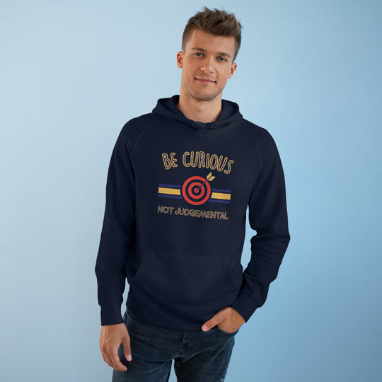 Be Curious Not Judgemental Hoodie