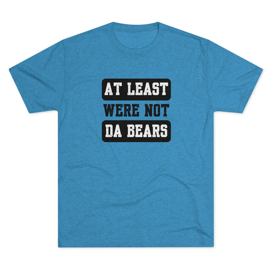 At Least We're Not Da Bears t-shirt