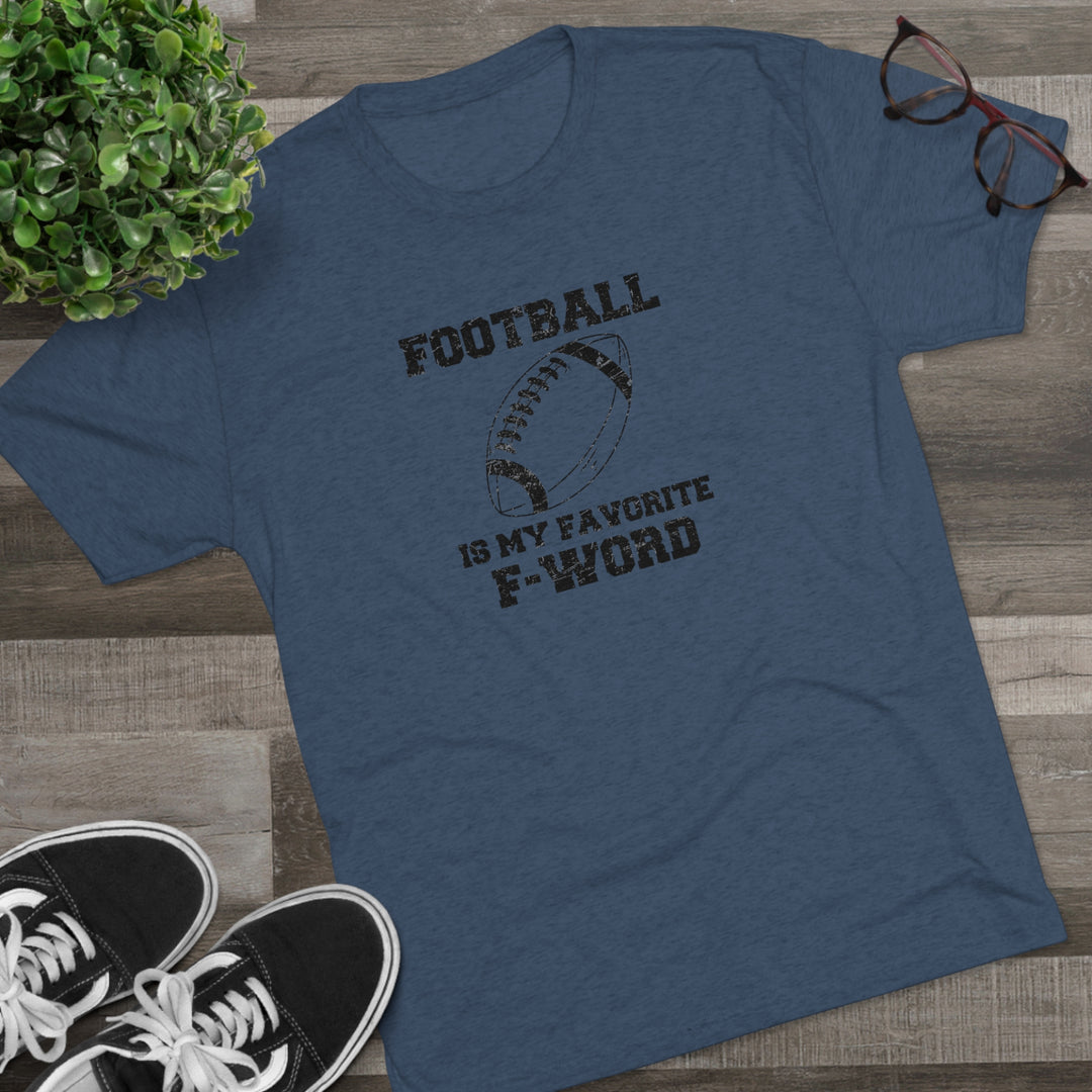 Football Is My Favorite F-word t-shirt